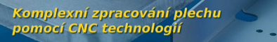 Komplexní zpracování plechu pomocí CNC technologií